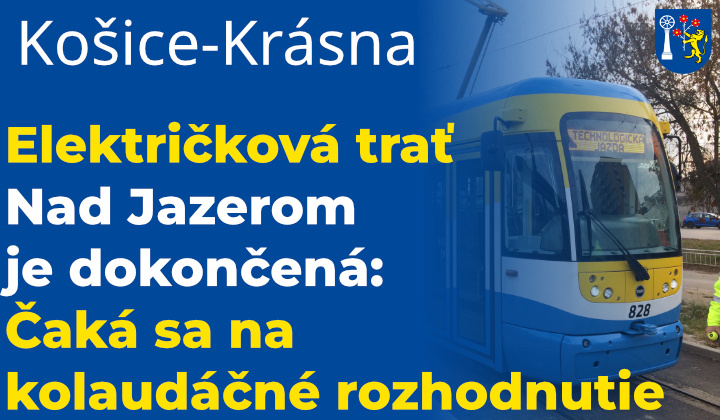 Fotka - Električková trať Nad jazerom je stavebne dokončená: Čaká sa na kolaudačné rozhodnutie KSK