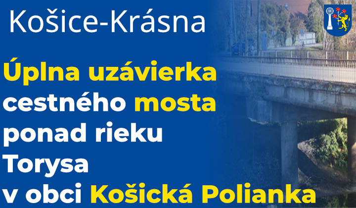 Fotka - Úplná uzávierka miestnej komunikácie cestného mosta ponad rieku Torysa v obci Košická Polianka