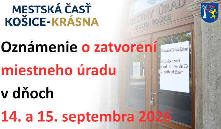 Fotka - Miestny úrad mestskej časti Košice-Krásna bude v dňoch 14. a 15. septembra 2026 z prevádzkových dôvodov zatvorený